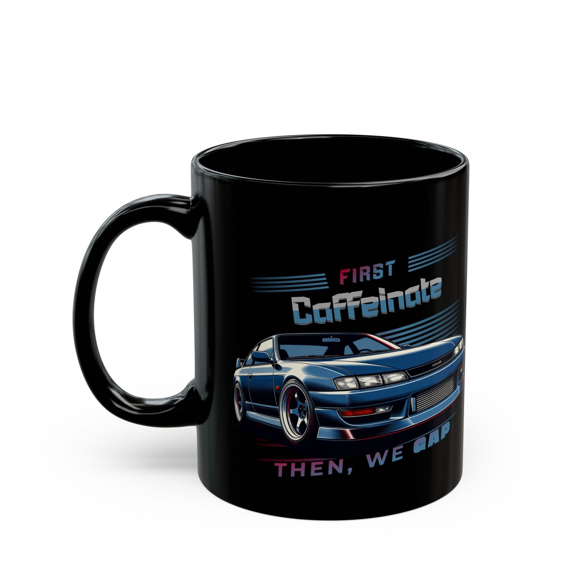 Racing Car Mug - "First Caffeinate Then We Drift" Black Coffee Cup